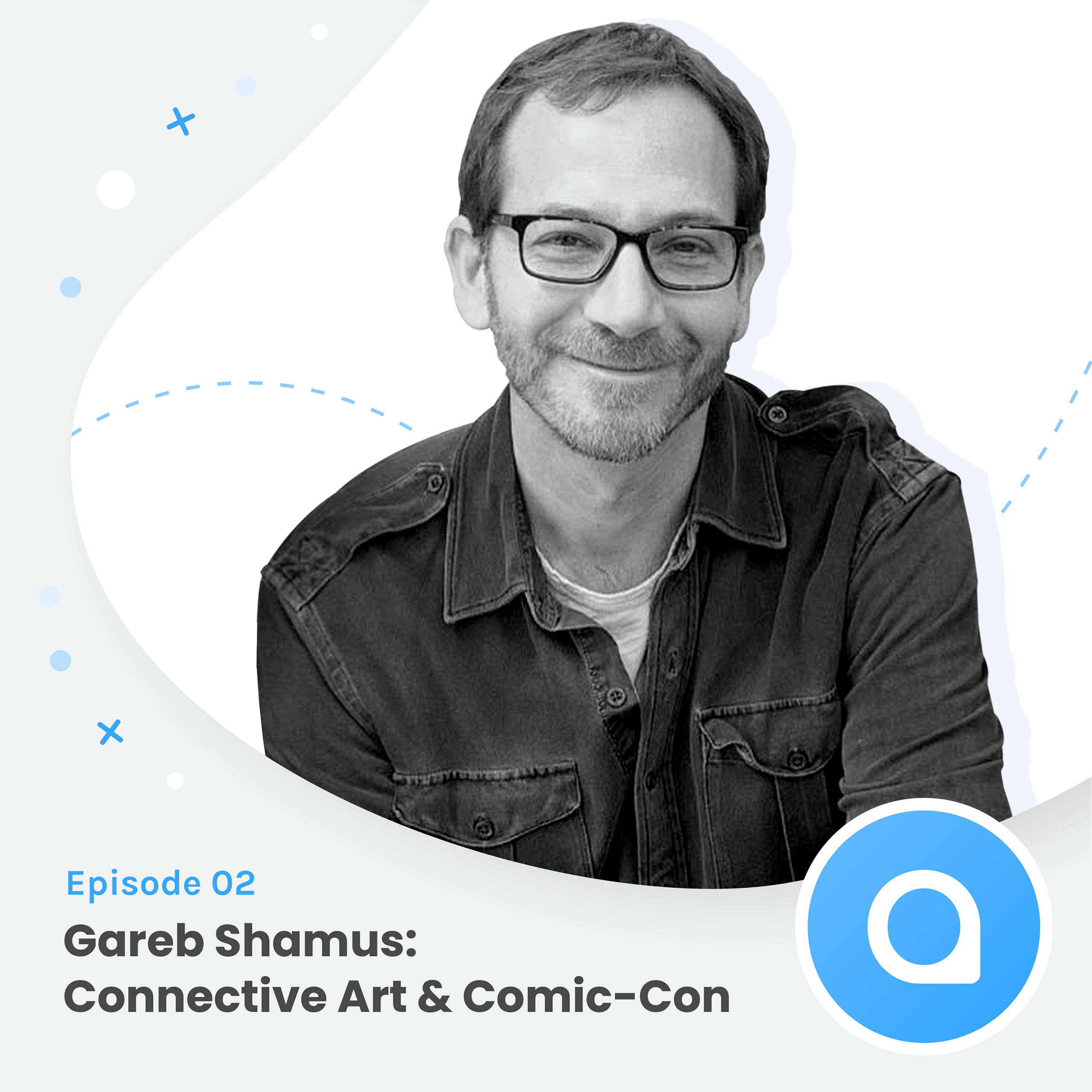 Gareb Shamus: Connective Art & Comic-Con