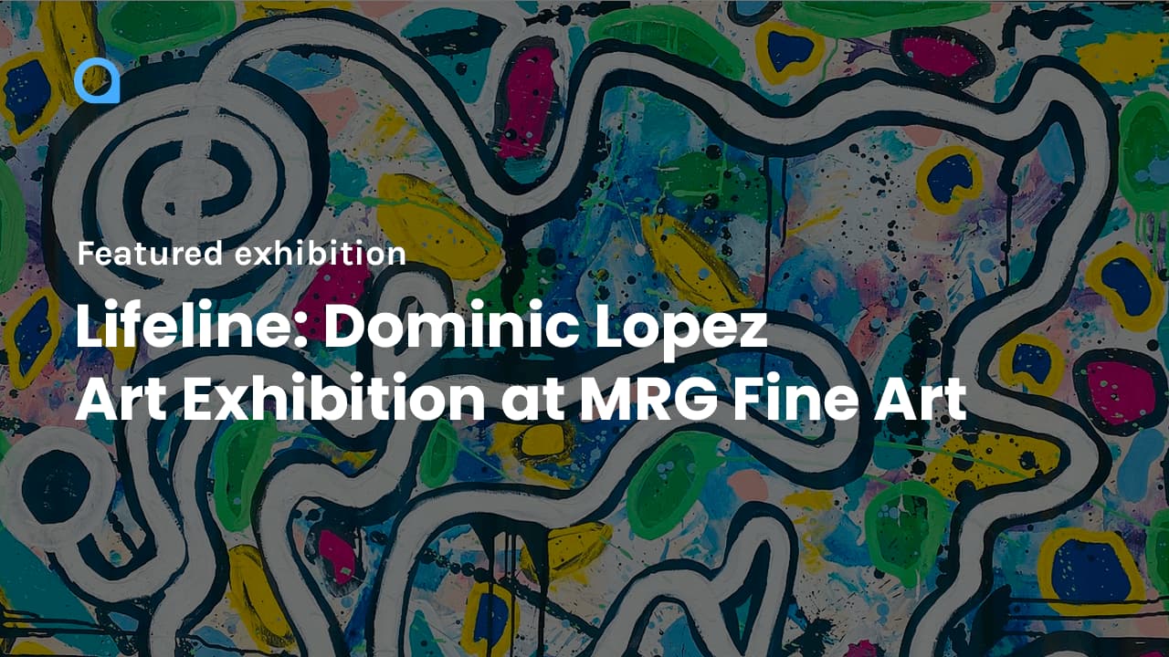 Lifeline: Dominic Lopez Art Exhibition at MRG Fine Art