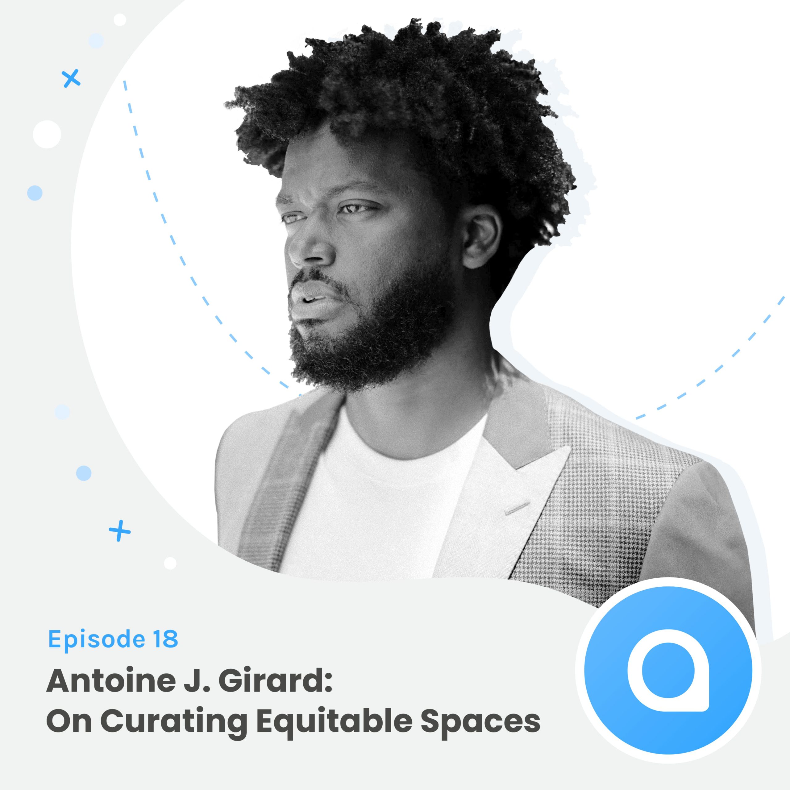 Antoine J. Girard: On Curating Equitable Spaces
