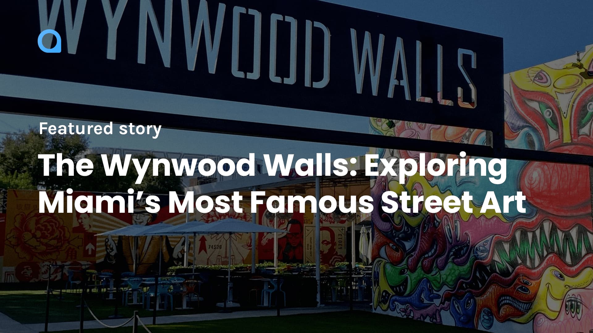 The Wynwood Walls: Exploring Miami's Most Famous Street Art