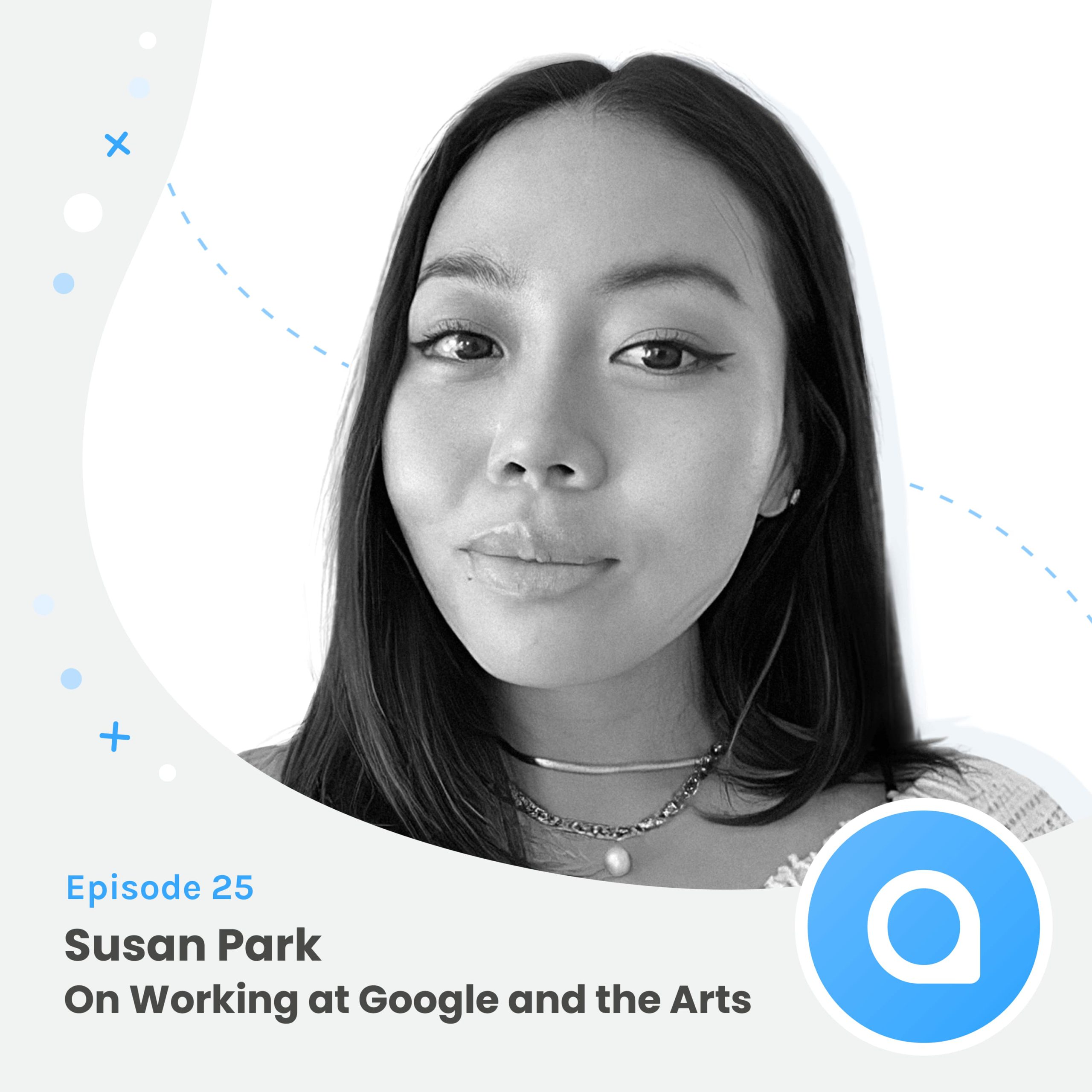 Susan Park: On Working at Google and the Arts