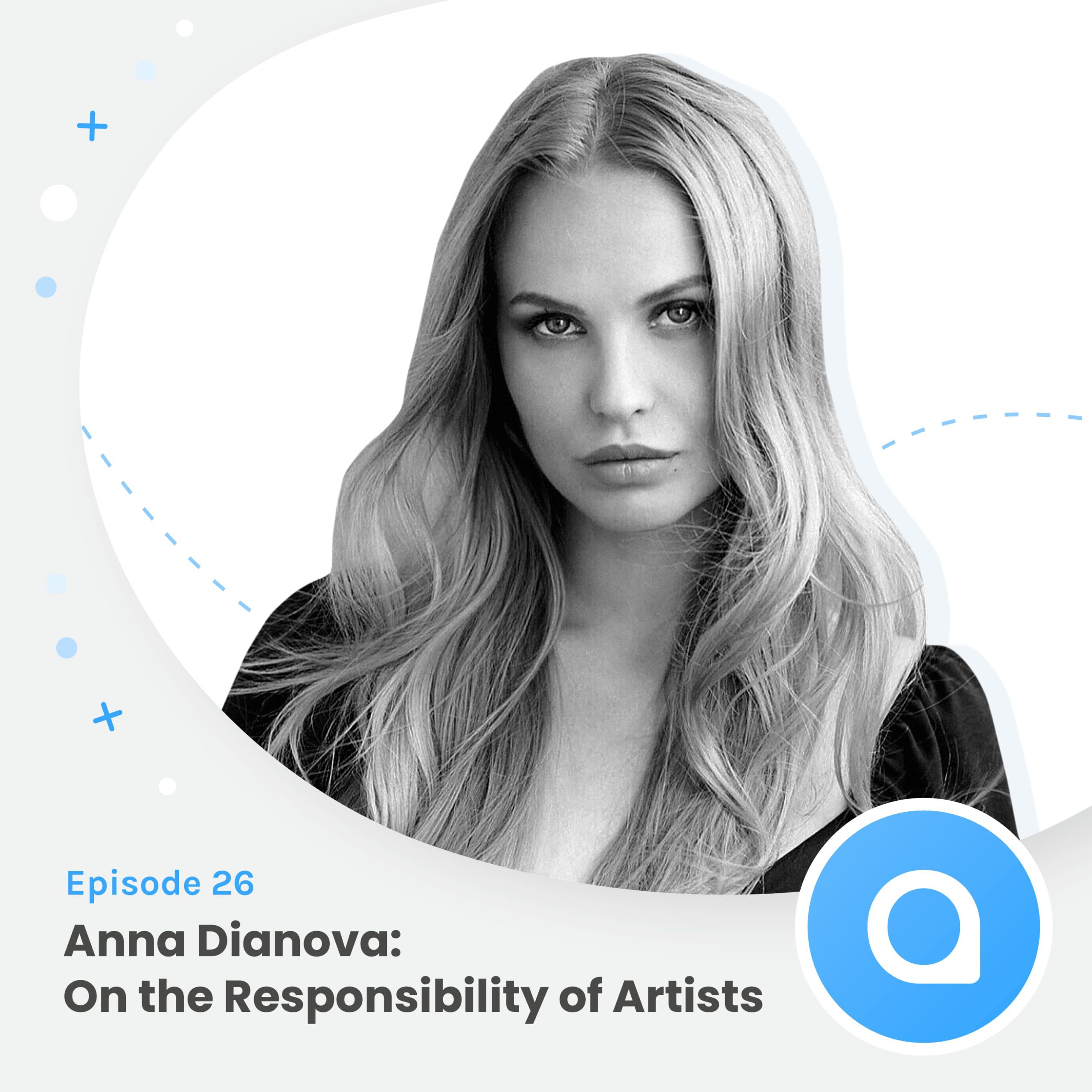 Anna Dianova: On the Responsibility of Artists