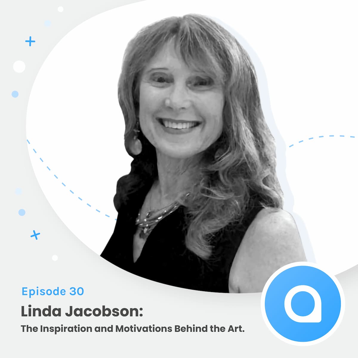 Linda Jacobson: The inspiration and motivations behind the art.