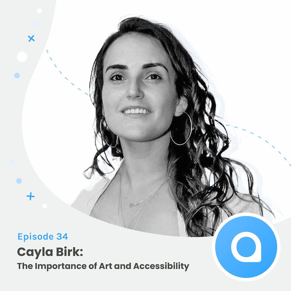 Cayla Birk: The Importance of Art and Accessibility
