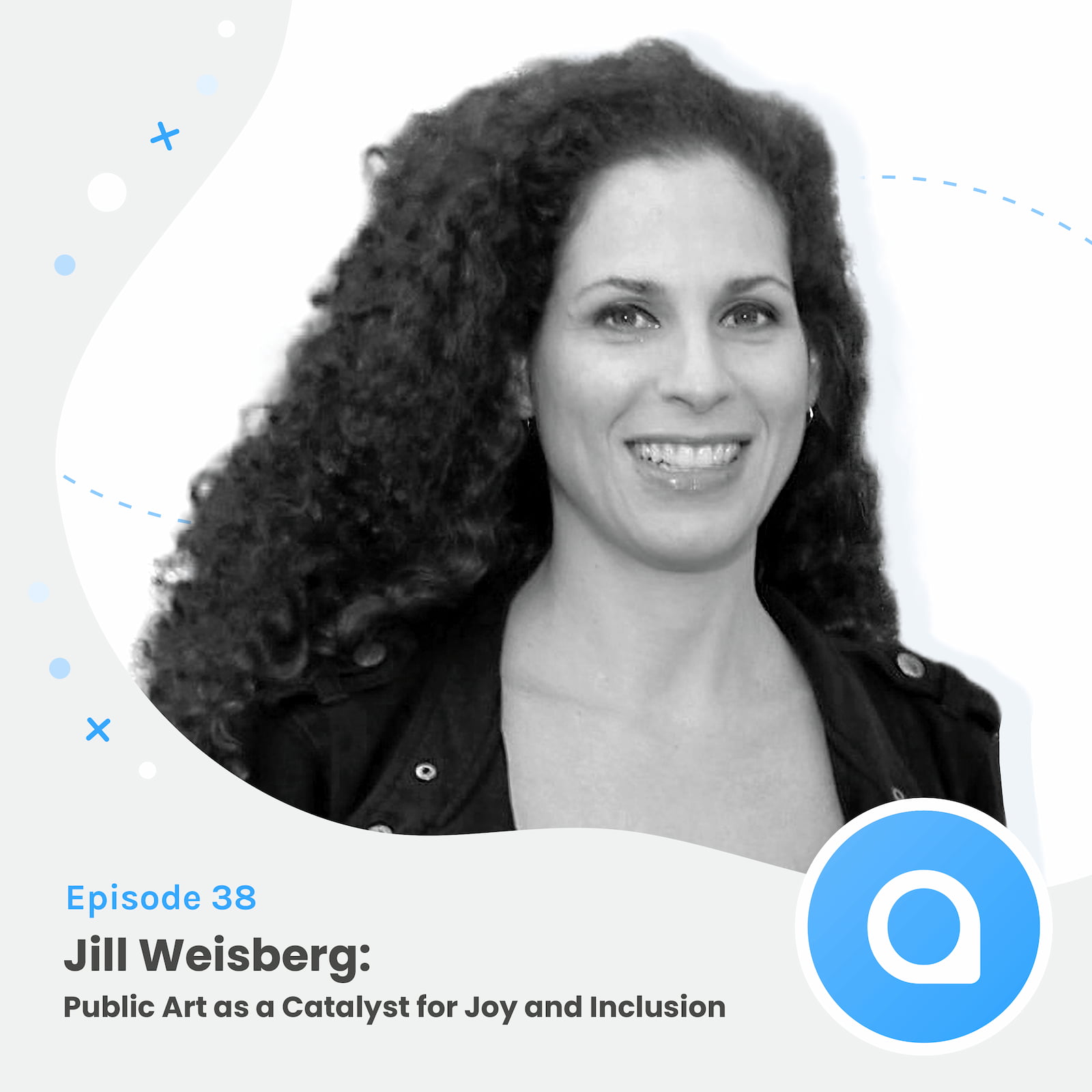 Jill Weisberg: Public Art as a Catalyst for Joy and Inclusion