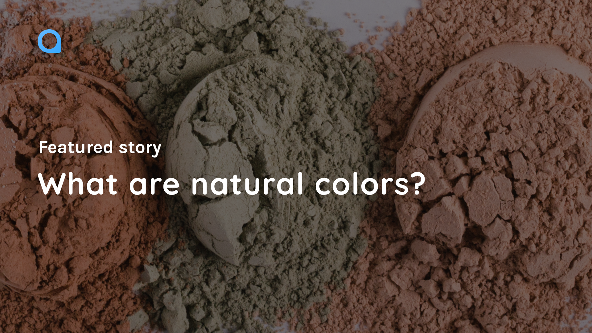 Hero image of natural color pigments.